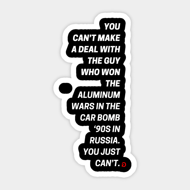 You Can't Make a Deal Sticker by GaslitNation